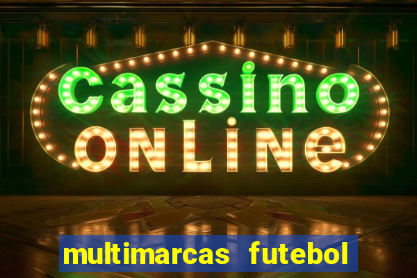 multimarcas futebol ao vivo